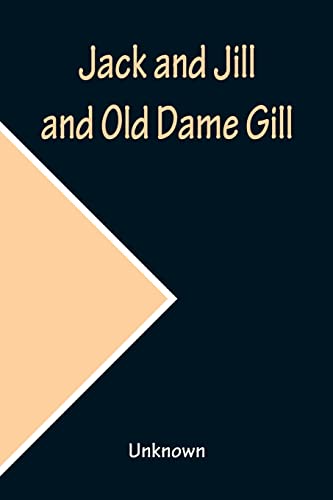 Stock image for Jack and Jill and Old Dame Gill for sale by Lucky's Textbooks