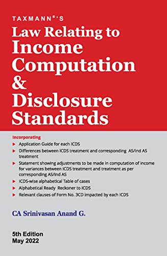 Stock image for Taxmann's Law Relating to Income Computation & Disclosure Standards   Comprehensive analysis of ICDS in light of Relevant Legal Provisions, Case Laws, CBDT Circulars, ICAI's Views, etc. for sale by dsmbooks