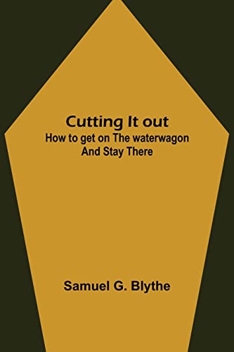 Stock image for Cutting It out; How to get on the waterwagon and stay there for sale by Lucky's Textbooks