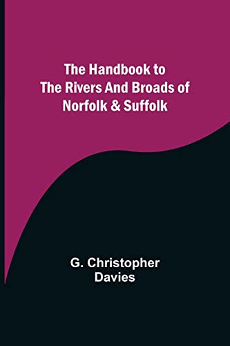 Imagen de archivo de The Handbook to the Rivers and Broads of Norfolk & Suffolk a la venta por Lucky's Textbooks