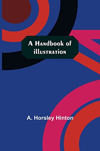 Imagen de archivo de A Handbook of Illustration a la venta por Lucky's Textbooks