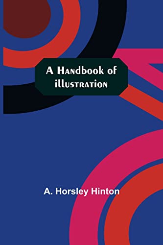 Stock image for A Handbook of Illustration for sale by Lucky's Textbooks