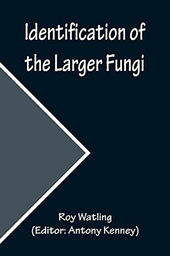 Imagen de archivo de Identification of the Larger Fungi a la venta por Lucky's Textbooks