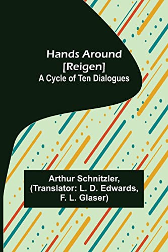 Beispielbild fr Hands Around [Reigen]: A Cycle of Ten Dialogues zum Verkauf von Lucky's Textbooks