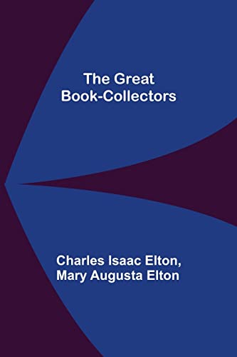 Imagen de archivo de The Great Book-Collectors a la venta por Lucky's Textbooks