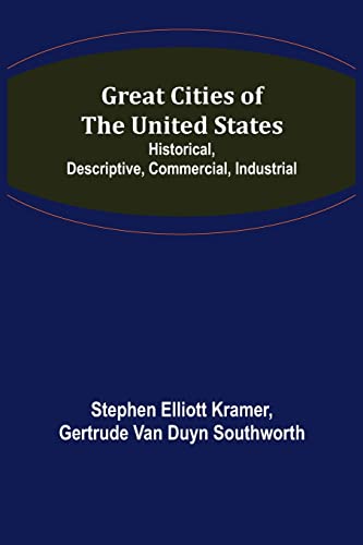 Stock image for Great Cities of the United States; Historical, Descriptive, Commercial, Industrial for sale by Lucky's Textbooks