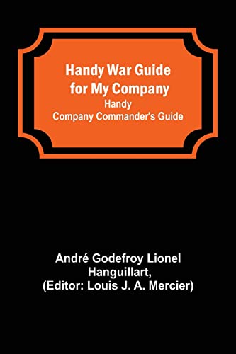 9789356233119: Handy War Guide for My Company: Handy Company Commander's Guide