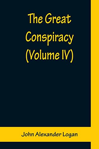 Stock image for The Great Conspiracy (Volume IV) for sale by Lucky's Textbooks