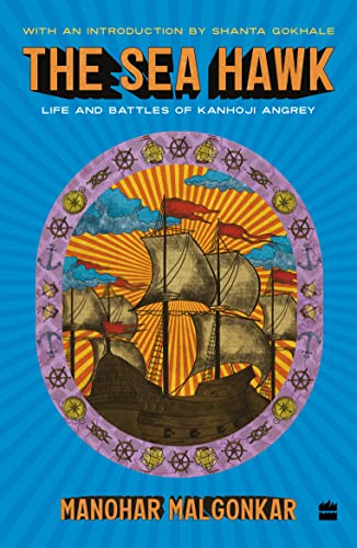 9789356290822: The Sea Hawk: Life and Battles of Kanhoji Angrey