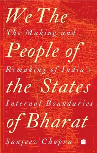 Imagen de archivo de We, The People Of The States Of Bharat: The Making And Remaking Of Indias Internal Boundaries a la venta por Books in my Basket