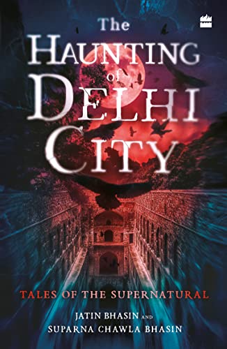 Stock image for The Haunting of Delhi City : Tales of the Supernatural for sale by WorldofBooks