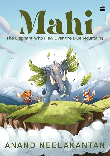 Imagen de archivo de MAHI : The Elephant Who Flew Over the Blue Mountains a la venta por Books Puddle