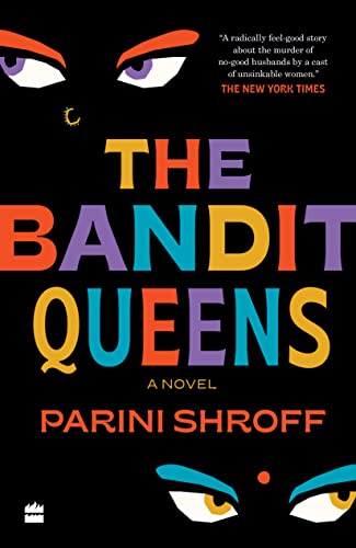 Beispielbild fr The Bandit Queens: A Novel [LONGLISTED FOR THE WOMEN'S PRIZE FOR FICTION 2023] zum Verkauf von WorldofBooks