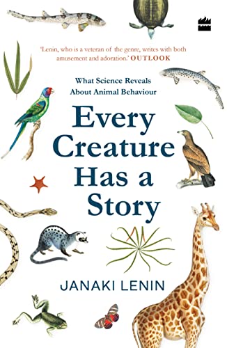 Beispielbild fr Every Creature Has a Story : What Science Reveals About Animal Behaviour zum Verkauf von Books Puddle