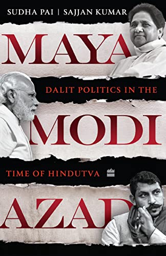 Imagen de archivo de Maya, Modi, Azad : Dalit Politics in the Time of Hindutva a la venta por Open Books