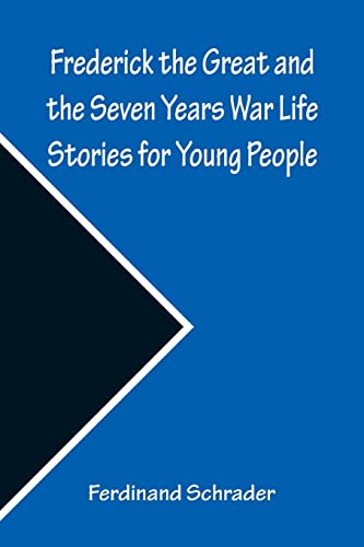 Imagen de archivo de Frederick the Great and the Seven Years War Life Stories for Young People a la venta por Lucky's Textbooks
