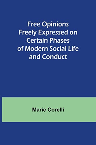Stock image for Free Opinions Freely Expressed on Certain Phases of Modern Social Life and Conduct for sale by Lucky's Textbooks