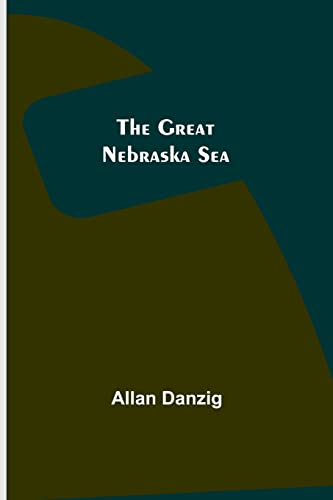Stock image for The Great Nebraska Sea for sale by Lucky's Textbooks