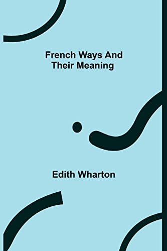 Stock image for French Ways and Their Meaning for sale by Lucky's Textbooks