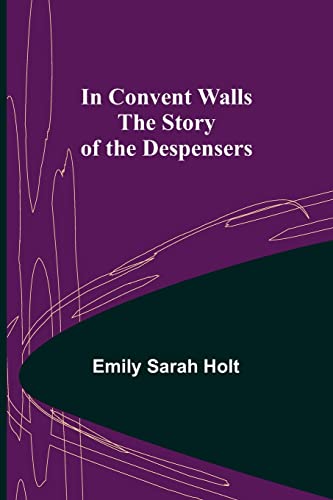 Beispielbild fr In Convent Walls; The Story of the Despensers zum Verkauf von Buchpark