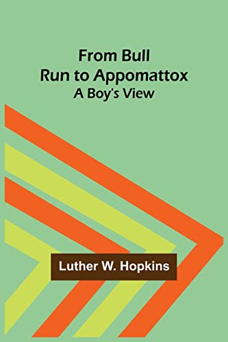 Stock image for From Bull Run to Appomattox: A Boy's View for sale by Lucky's Textbooks