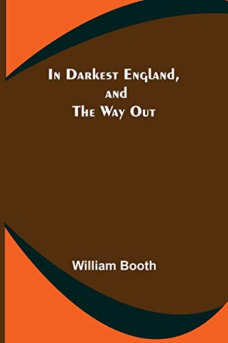 Imagen de archivo de In Darkest England, and the Way Out a la venta por Lucky's Textbooks