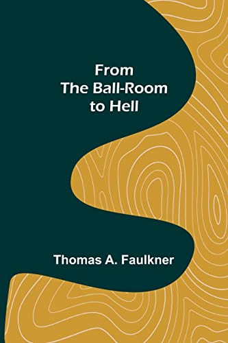 Beispielbild fr From the Ball-Room to Hell zum Verkauf von Lucky's Textbooks