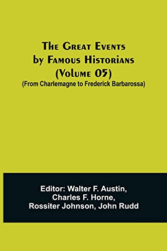 Stock image for The Great Events by Famous Historians (Volume 05); (From Charlemagne to Frederick Barbarossa) for sale by Lucky's Textbooks