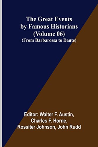 Stock image for The Great Events by Famous Historians (Volume 06); (From Barbarossa to Dante) for sale by Lucky's Textbooks