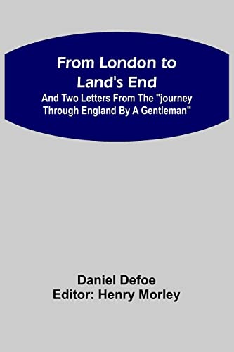 Beispielbild fr From London to Land's End: and Two Letters from the Journey through England by a Gentleman zum Verkauf von Lucky's Textbooks