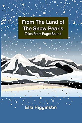 9789356312548: From the Land of the Snow-Pearls: Tales from Puget Sound