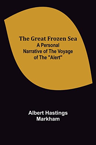 9789356313477: The Great Frozen Sea: A Personal Narrative of the Voyage of the "Alert"