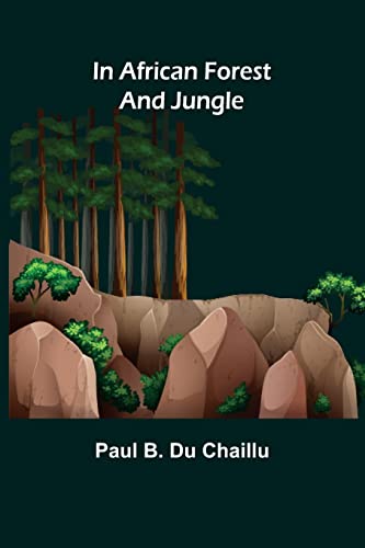 Imagen de archivo de In African Forest and Jungle a la venta por GF Books, Inc.