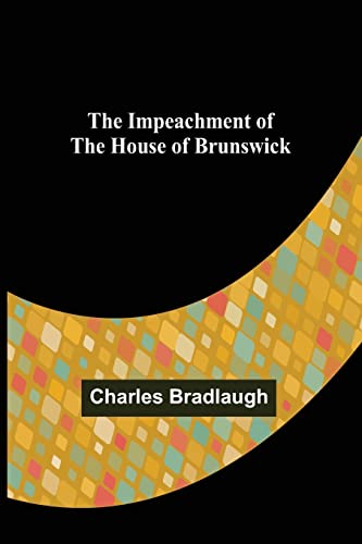 Stock image for The Impeachment of The House of Brunswick for sale by Lucky's Textbooks