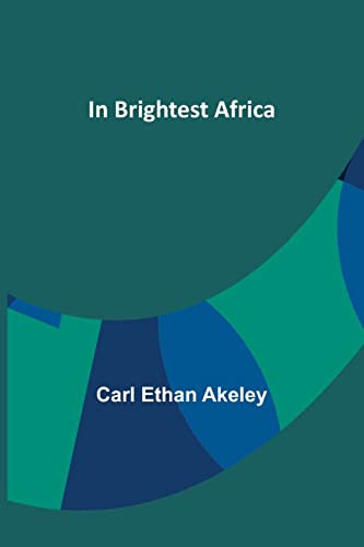 Beispielbild fr In Brightest Africa zum Verkauf von Lucky's Textbooks