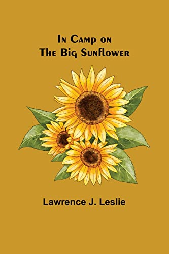 Stock image for In Camp on the Big Sunflower for sale by Lucky's Textbooks