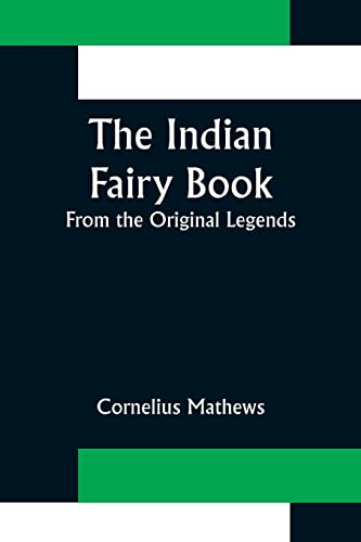 Imagen de archivo de The Indian Fairy Book; From the Original Legends a la venta por Lucky's Textbooks