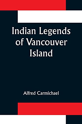 Beispielbild fr Indian Legends of Vancouver Island zum Verkauf von Ria Christie Collections