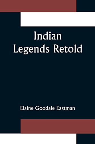 Beispielbild fr Indian Legends Retold zum Verkauf von Ria Christie Collections