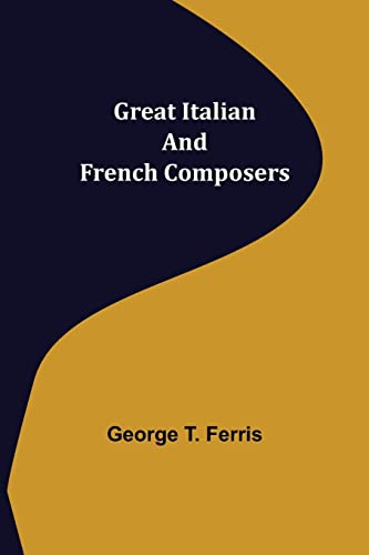 Beispielbild fr Great Italian and French Composers zum Verkauf von Lucky's Textbooks