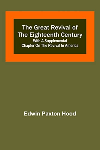 Beispielbild fr The Great Revival of the Eighteenth Century: with a supplemental chapter on the revival in America zum Verkauf von Lucky's Textbooks