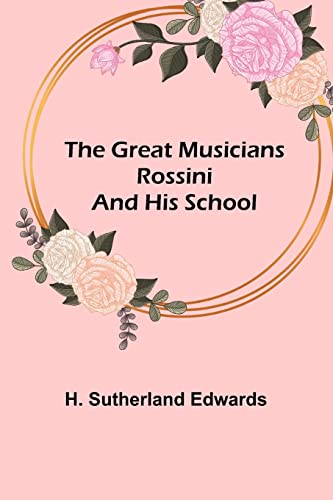 Stock image for The Great Musicians: Rossini and His School for sale by Lucky's Textbooks