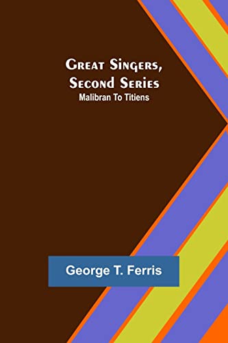 Beispielbild fr Great Singers, Second Series; Malibran To Titiens zum Verkauf von Lucky's Textbooks