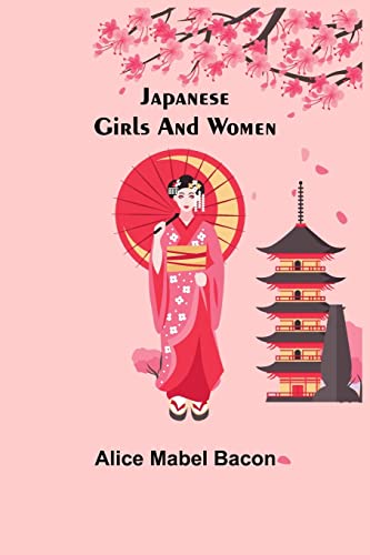 Beispielbild fr Japanese Girls and Women zum Verkauf von Lucky's Textbooks