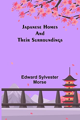 Stock image for Japanese Homes and Their Surroundings for sale by Lucky's Textbooks