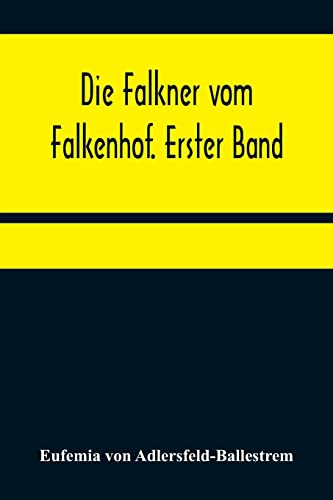 Stock image for Die Falkner vom Falkenhof. Erster Band (German Edition) for sale by Books Unplugged