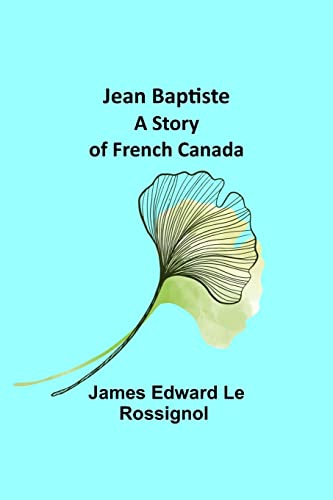 Stock image for Jean Baptiste: A Story of French Canada for sale by Lucky's Textbooks