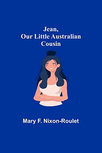 Imagen de archivo de Jean, Our Little Australian Cousin a la venta por Lucky's Textbooks