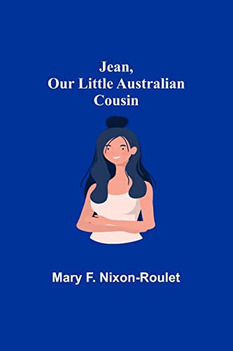 Stock image for Jean, Our Little Australian Cousin for sale by Lucky's Textbooks