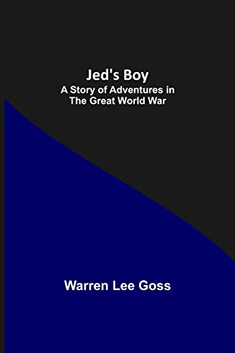 9789356317673: Jed's Boy: A Story of Adventures in the Great World War